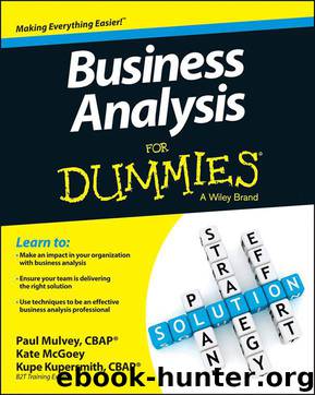 Business Analysis For Dummies (For Dummies (Business & Personal Finance)) by Kupe Kupersmith & Paul Mulvey & Kate McGoey
