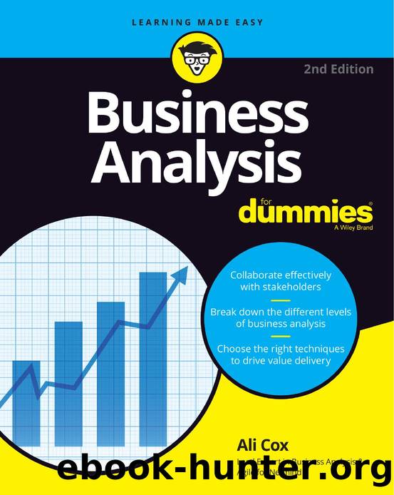 Business Analysis For DummiesÂ®, 2nd Edition by Ali Cox