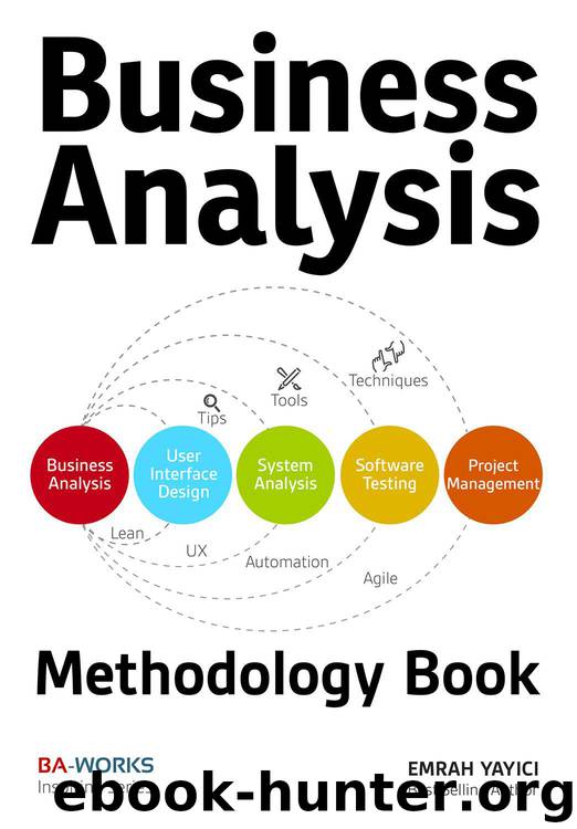 Business Analysis Methodology Book : Business Analyst's Guide to Requirements Analysis, Lean UX Design and Project Management at Lean Enterprises and Lean Startups by Yayici Emrah