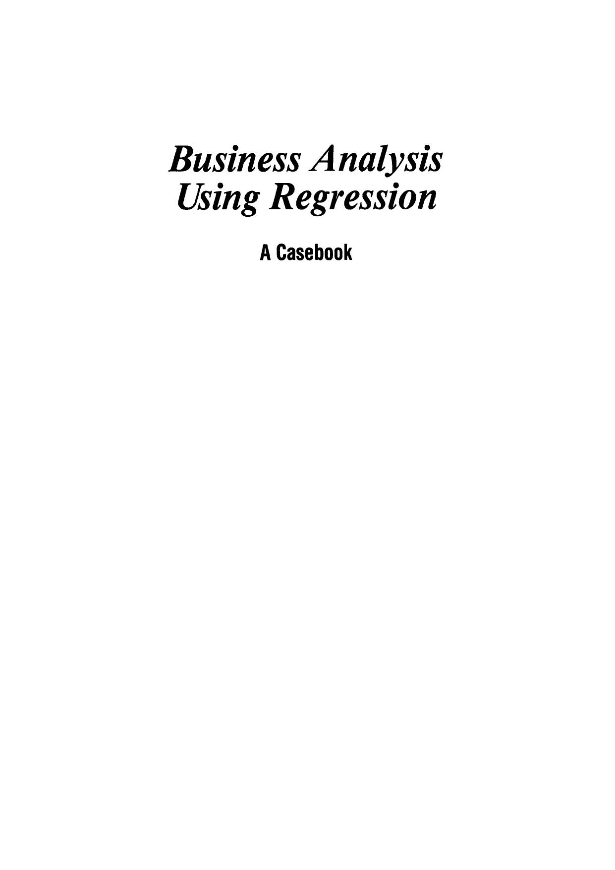 Business Analysis Using Regression: A Casebook by Unknow