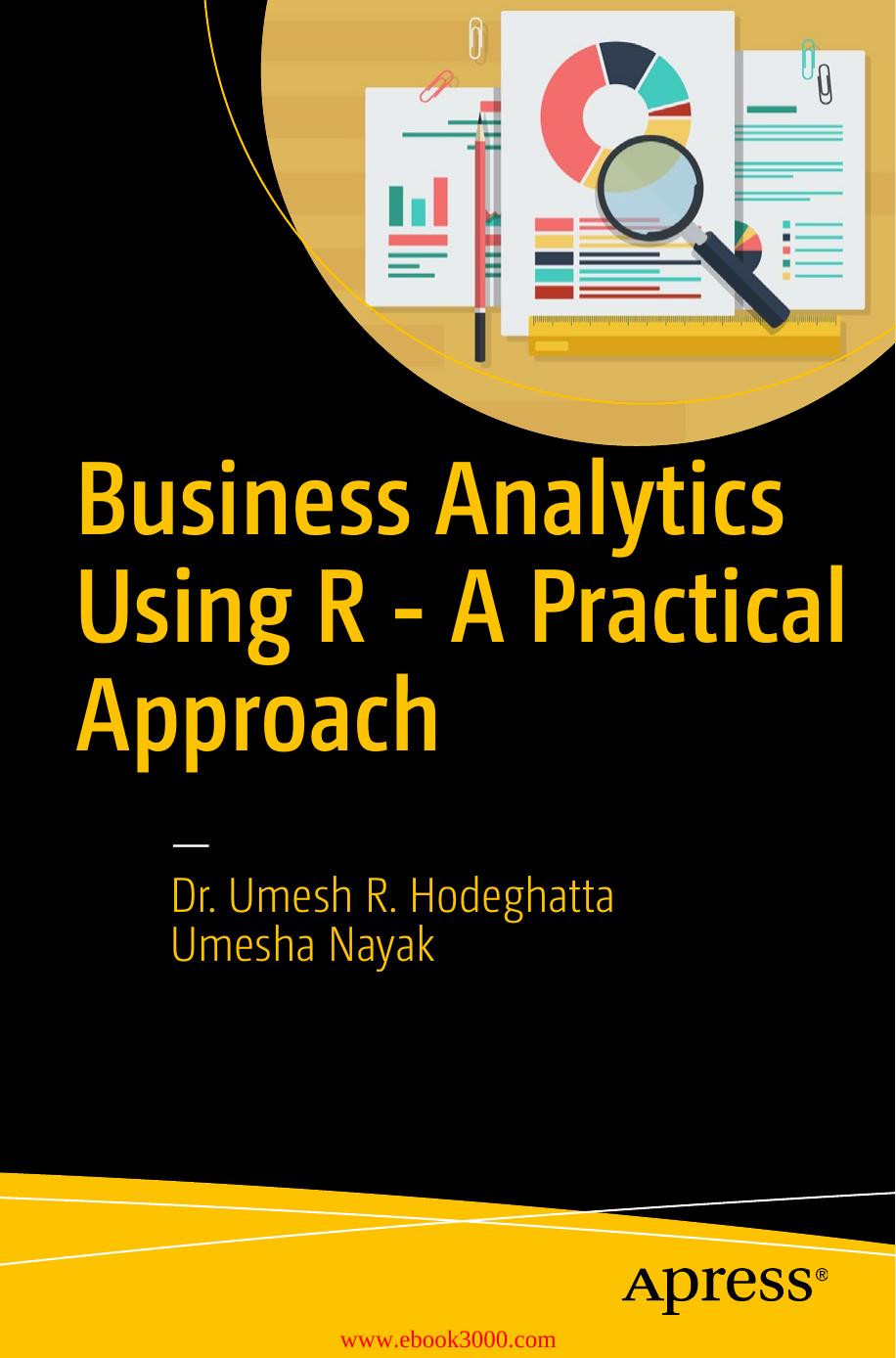 Business Analytics Using R - A Practical Approach by Umesh Hodeghatta & Umesha Nayak