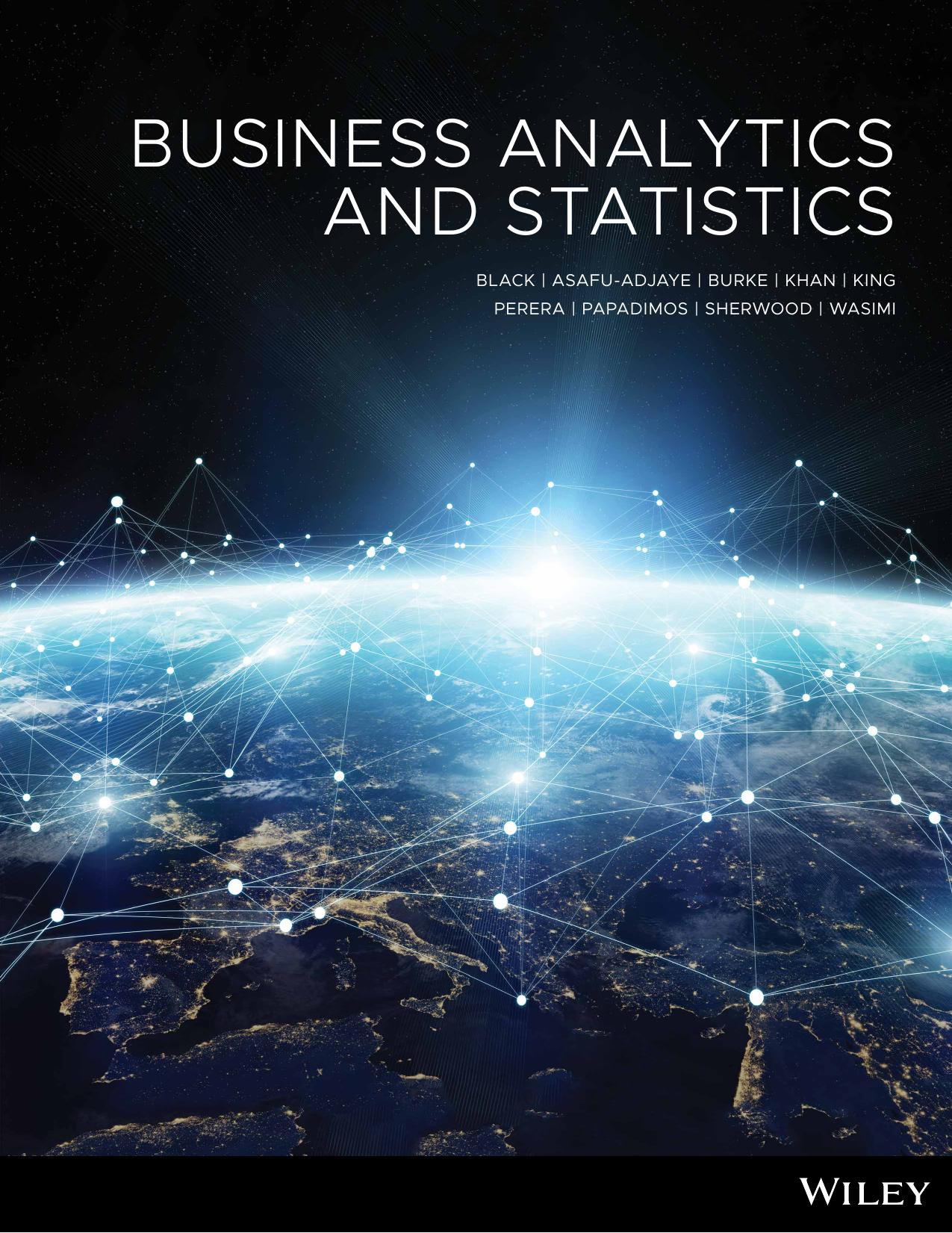 Business Analytics and Statistics by Ken Black Nelson Perera John Asafu-Adjaye Paul Burke Carl Sherwood Saleh Wasimi