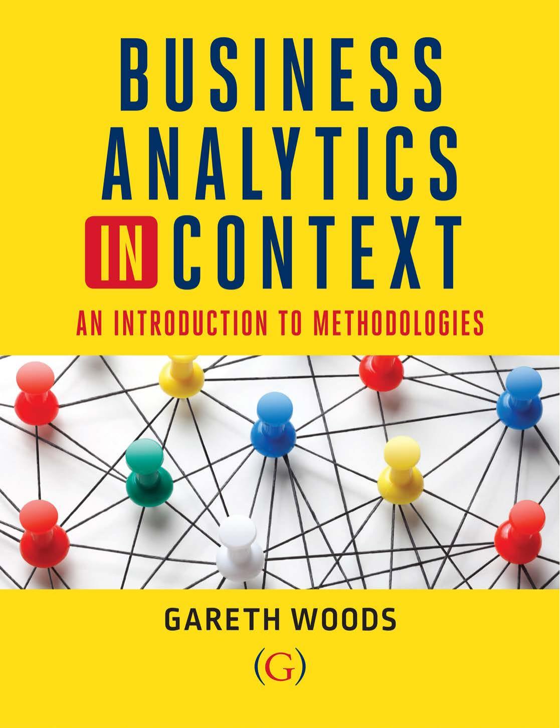 Business Analytics in Context by Gareth Woods;