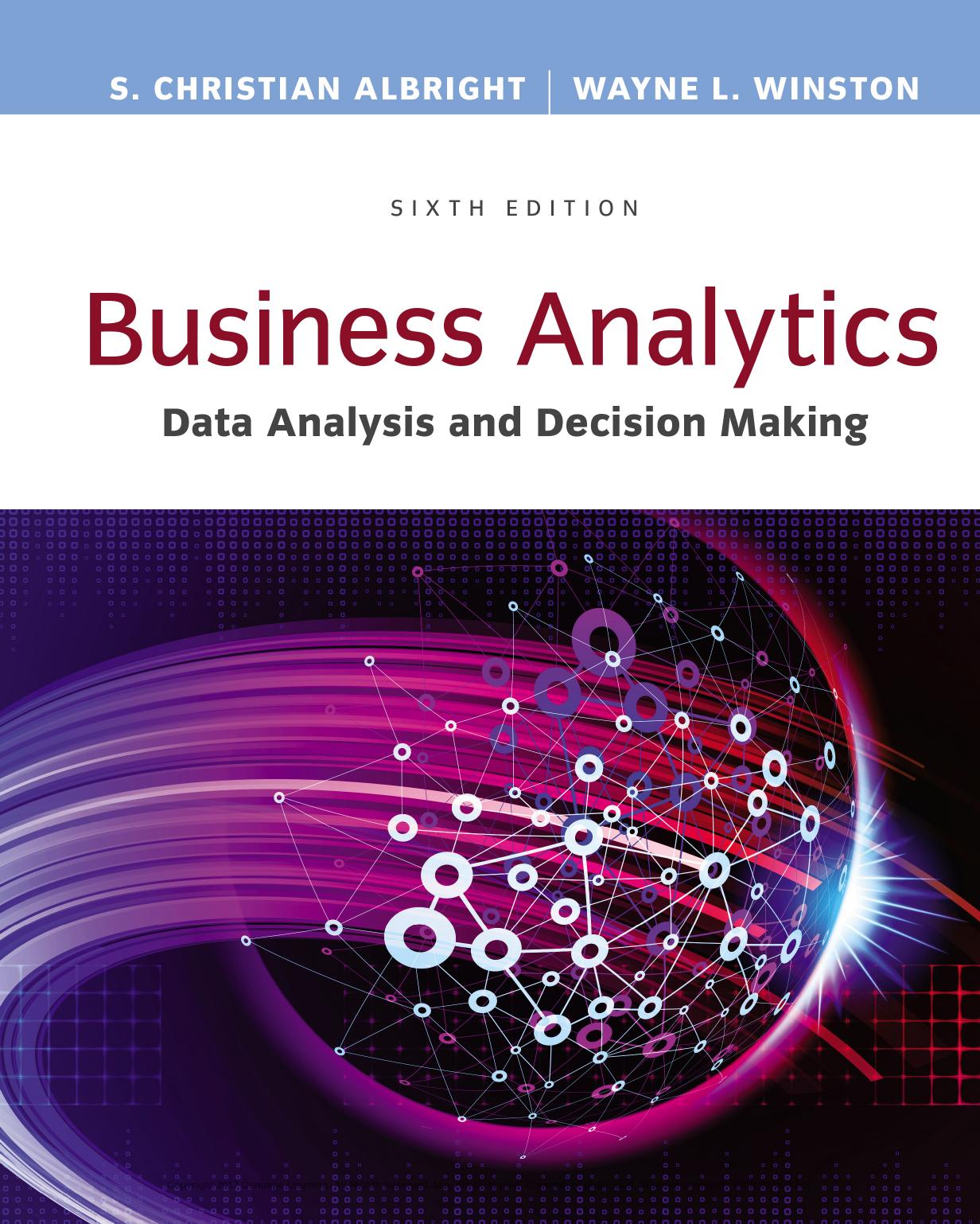 Business Analytics: Data Analysis & Decision Making (Mindtap Course List) by S. Albright