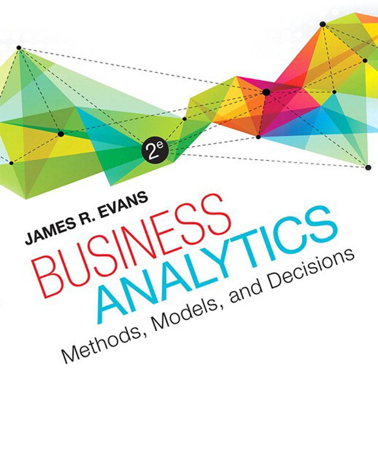 Business Analytics: Methods, Models, and Decisions by James R. Evans