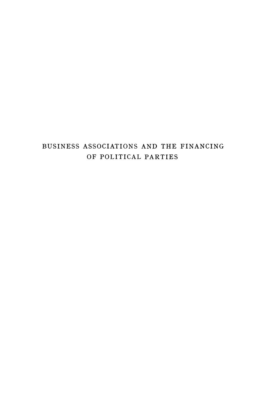 Business Associations and the Financing of Political Parties: A Comparative Study of the Evolution of Practices in Germany, Norway and Japan by Arnold J. Heidenheimer Frank C. Langdon (auth.)