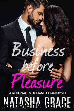 Business Before Pleasure (Billionaires of Manhattan Book 2) by Natasha Grace