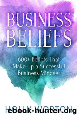 Business Beliefs by Holly Worton