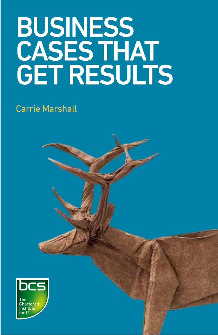 Business Cases That Get Results by Carrie Marshall