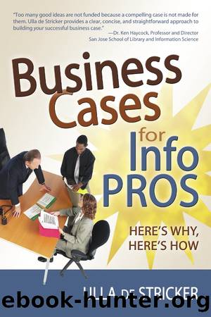 Business Cases for Info Pros by Ulla de Stricker