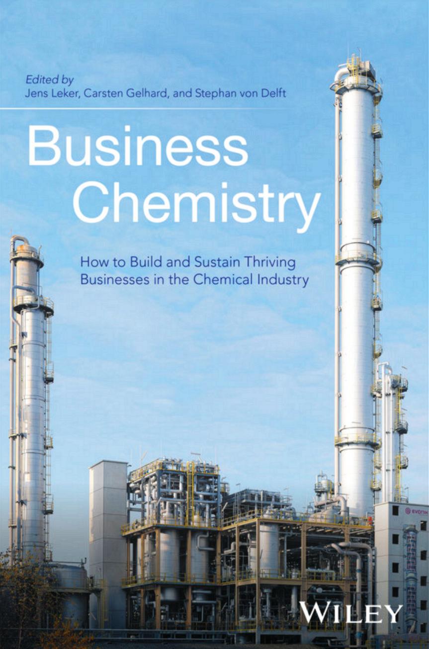 Business Chemistry: How to Build and Sustain Thriving Businesses in the Chemical Industry by Jens Leker Carsten Gelhard Stephan von Delft