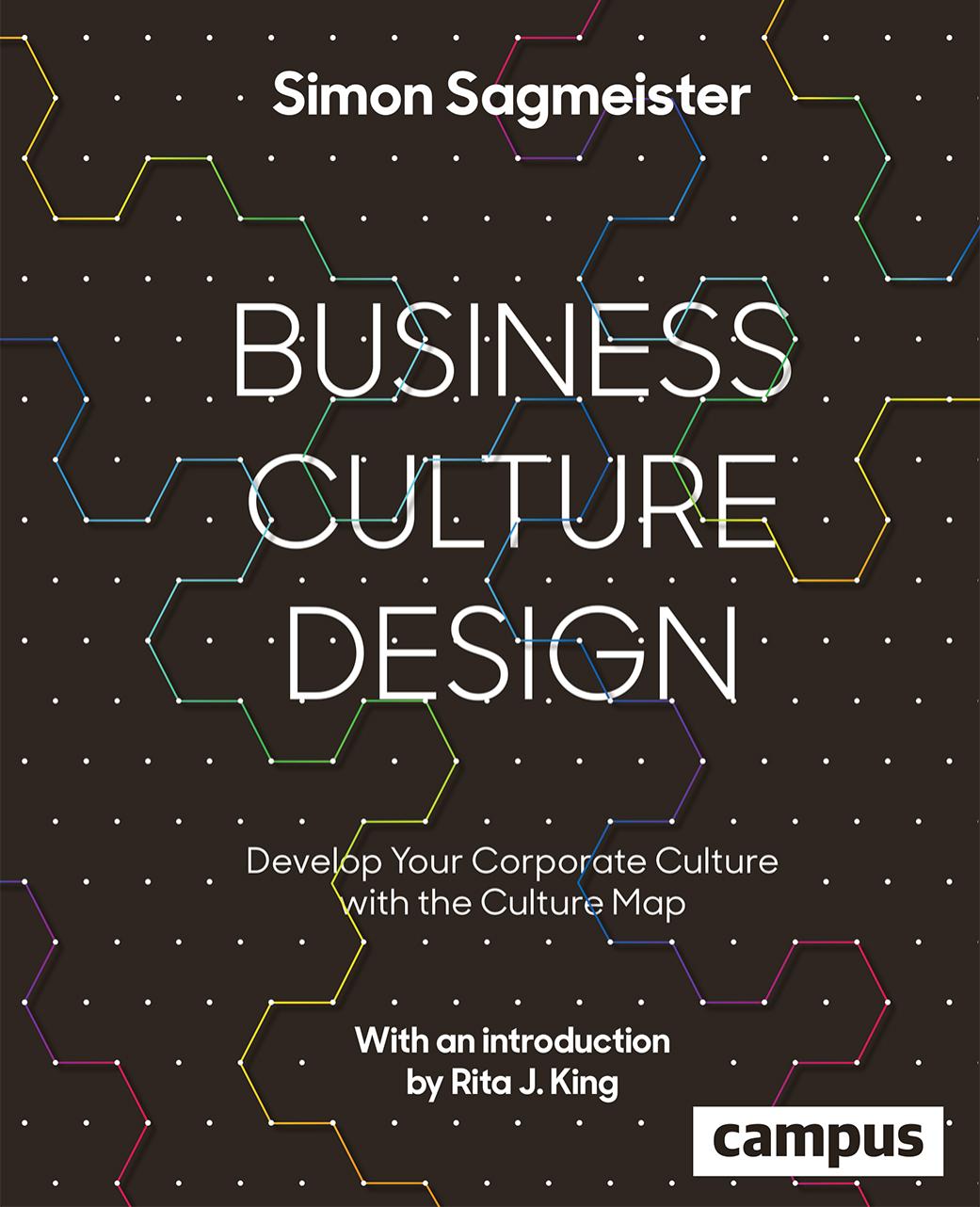 Business Culture Design : Develop Your Corporate Culture with the Culture Map by Simon Sagmeister and Joe Paul Kroll