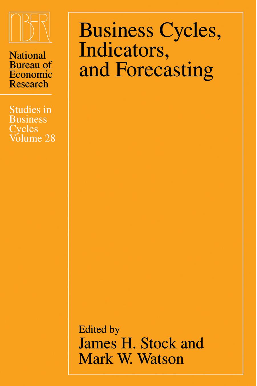 Business Cycles, Indicators, and Forecasting (National Bureau of Economic Research Studies in Income and Wealth) by James H. Stock Mark W. Watson