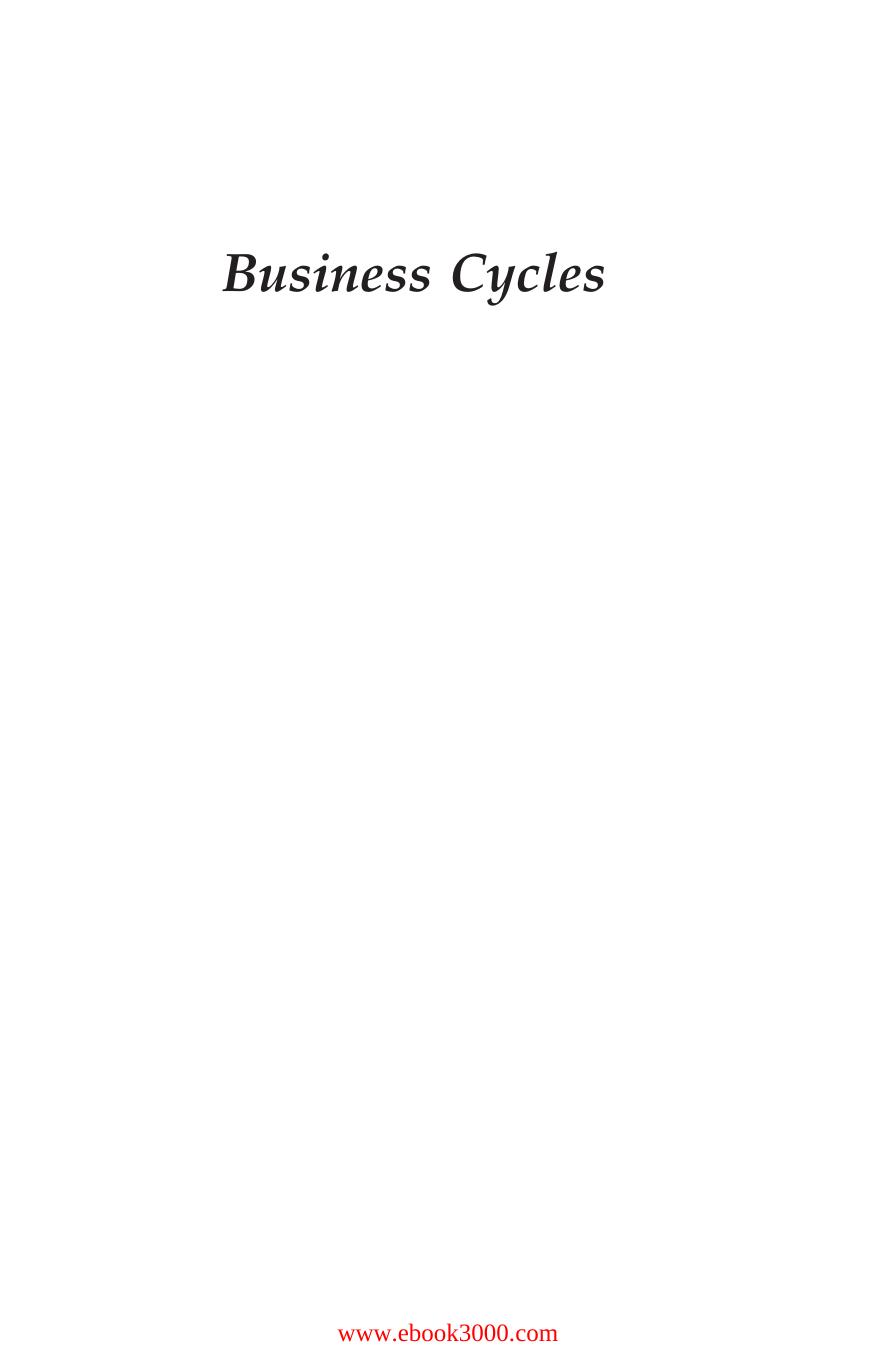 Business Cycles: History, Theory and Investment Reality, 3rd Edition by Unknow