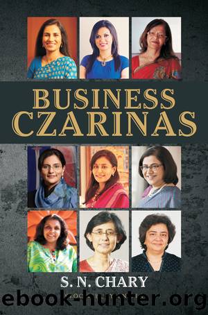 Business Czarinas by S N Chary