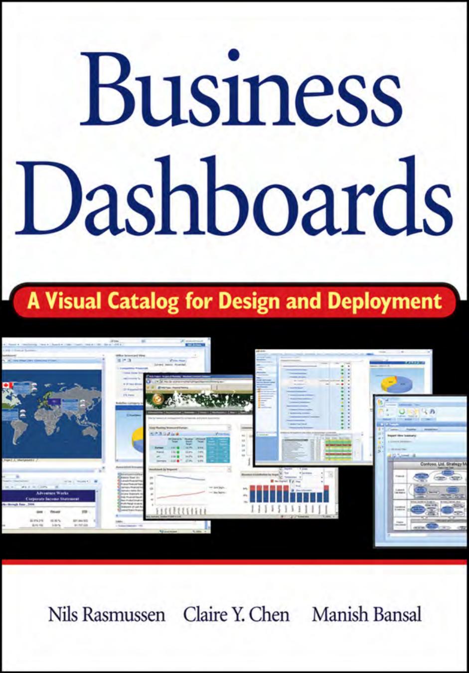 Business Dashboards: A Visual Catalog for Design and Deployment by Nils H. Rasmussen Manish Bansal Claire Y. Chen