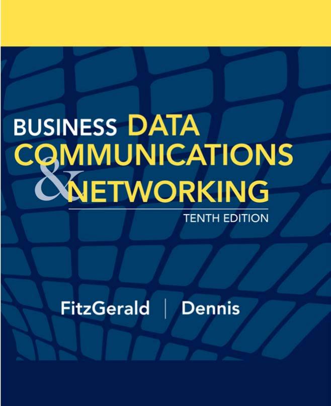 Business Data Communications and Networking, 10th Edition by Jerry FitzGerald Alan Dennis