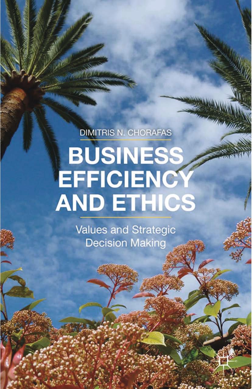 Business Efficiency and Ethics: Values and Strategic Decision Making by Dimitris N. Chorafas (auth.)
