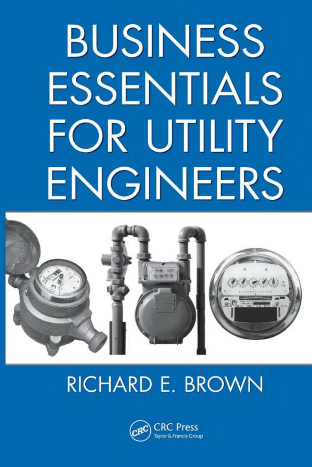 Business Essentials for Utility Engineers by Richard E. Brown