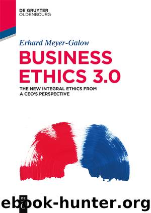 Business Ethics 3.0 by Erhard Meyer-Galow
