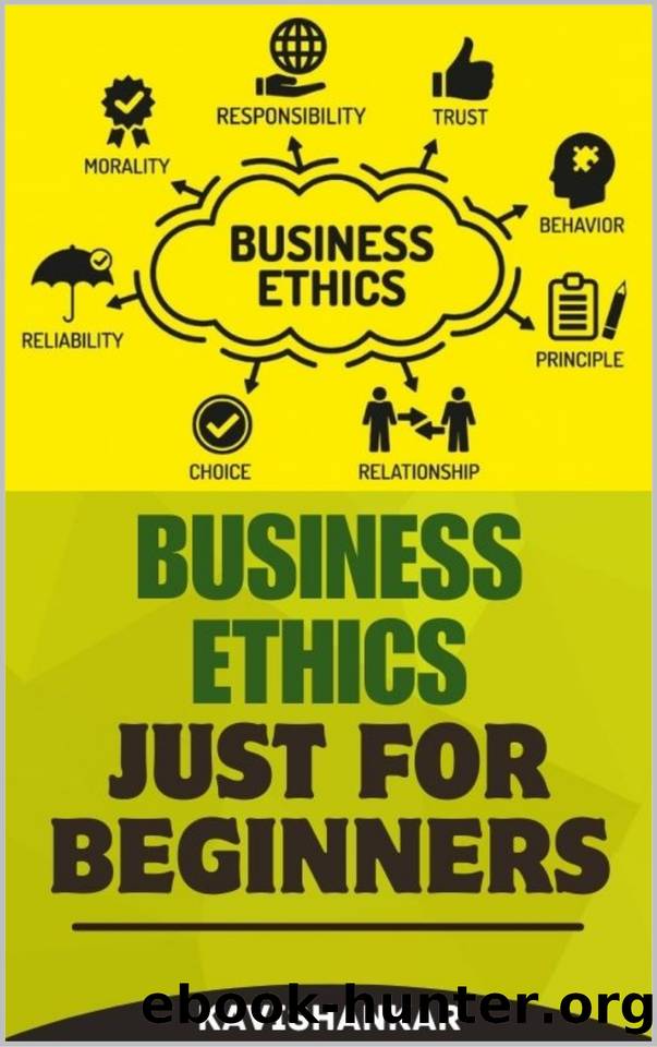 Business Ethics Just For Beginners: Business Ethics and corporate governance, Business Ethics Tutorial by Panchtilak Kavishankar