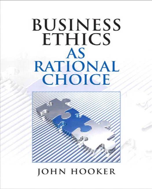 Business Ethics as Rational Choice by John Hooker
