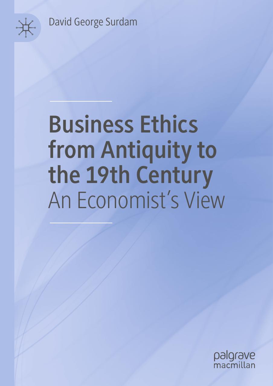 Business Ethics from Antiquity to the 19th Century: An Economist's View by David George Surdam