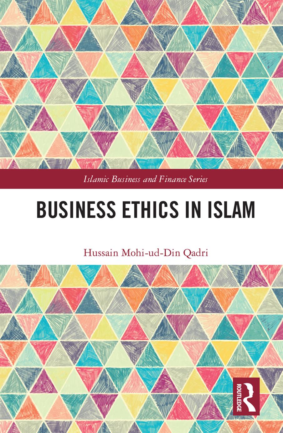 Business Ethics in Islam by Hussain Mohi-ud-Din Qadri