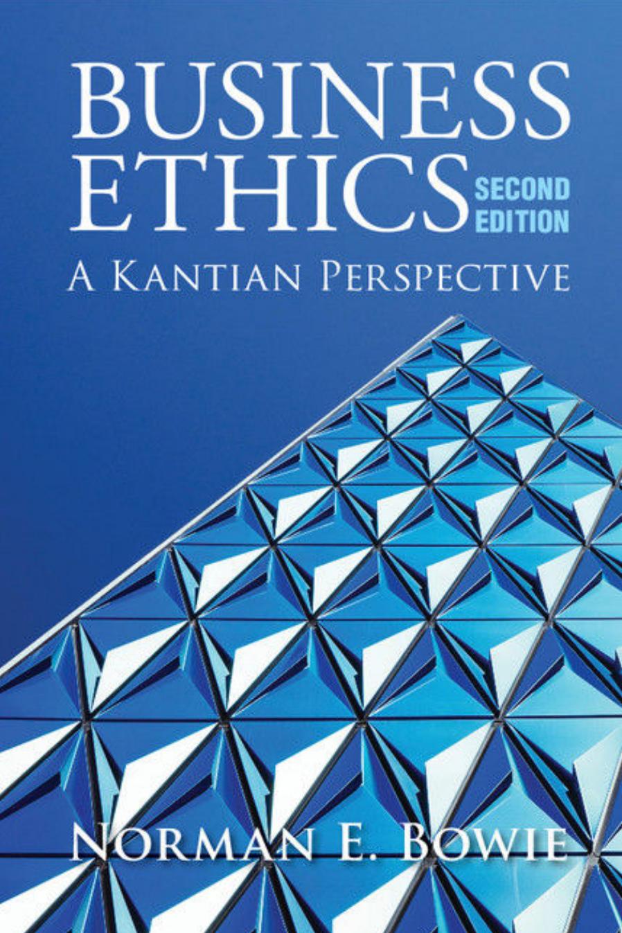 Business Ethics: A Kantian Perspective, 2nd Edition by Unknow