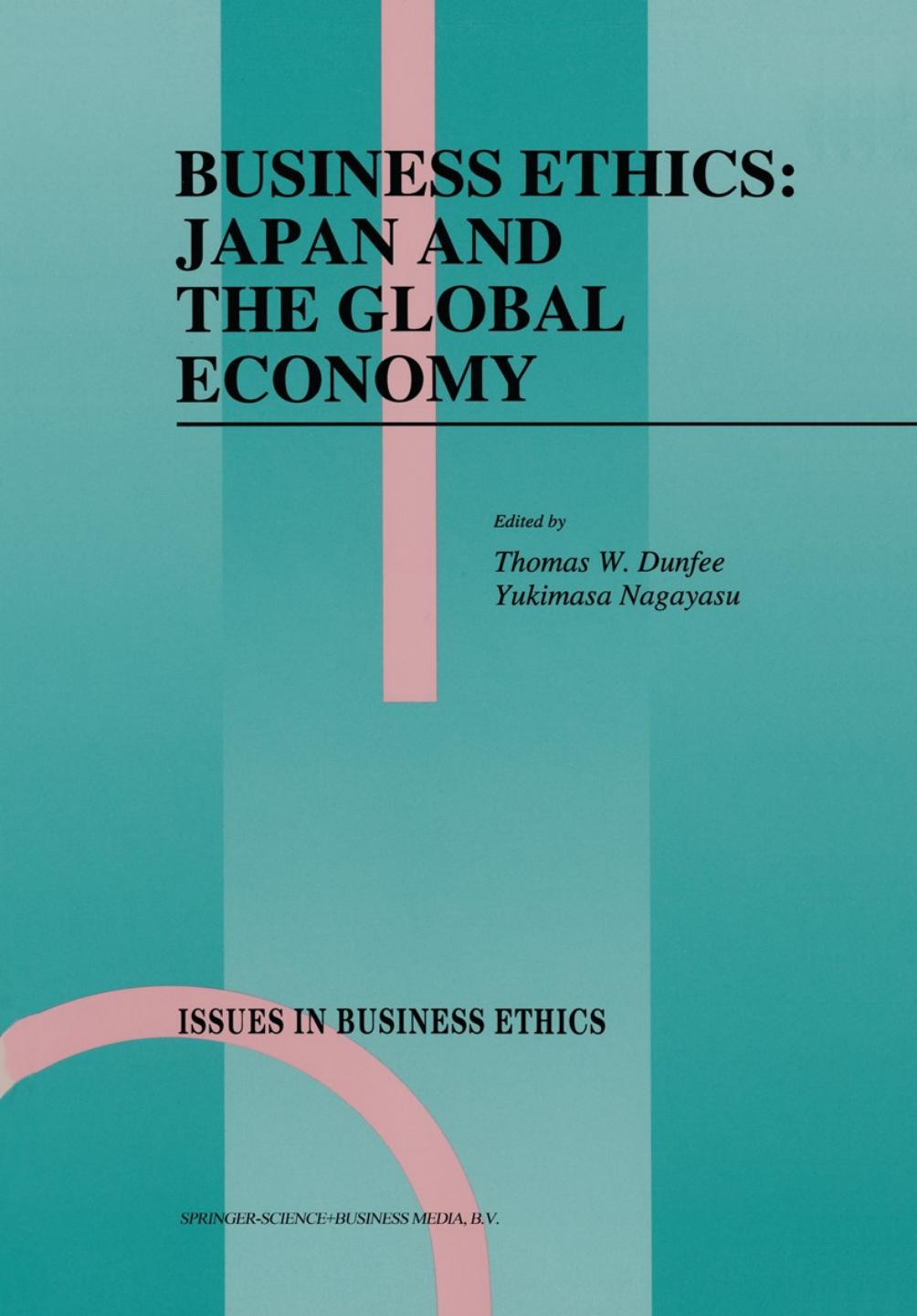 Business Ethics: Japan and the Global Economy by Unknow