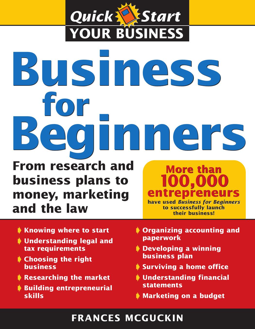 Business For Beginners, US Edition: From Research And Business Plans To Money, Marketing, And The Law by Frances McGuckin