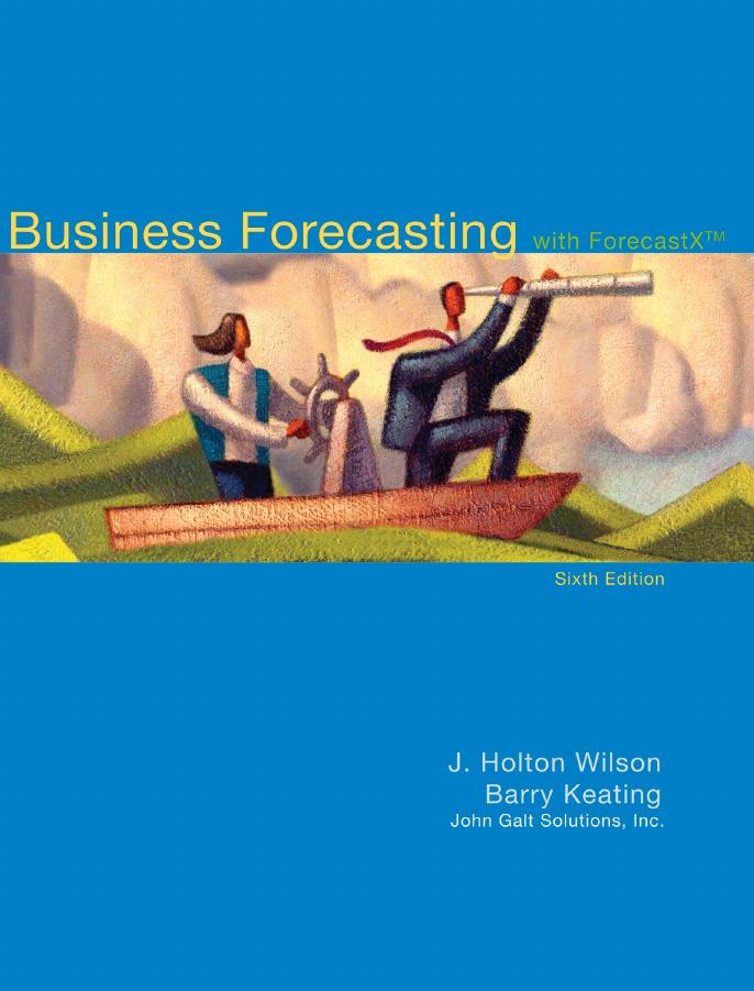 Business Forecasting with ForecastX by J. Holton Wilson Barry Keating