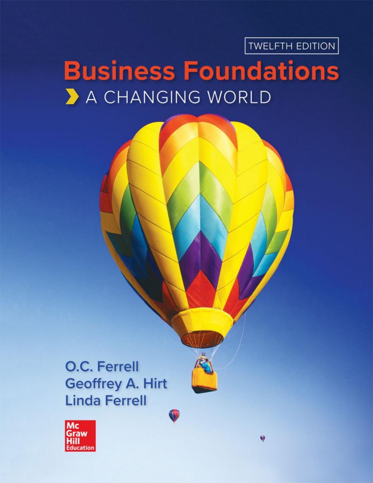 Business Foundations: A Changing World by O. C. Ferrell Geoffrey Hirt Linda Ferrell