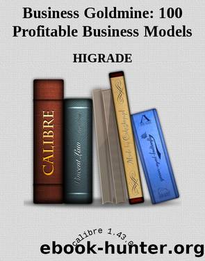 Business Goldmine: 100 Profitable Business Models by HIGRADE