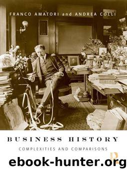 Business History: Complexities and Comparisons by Franco Amatori & Andrea Colli