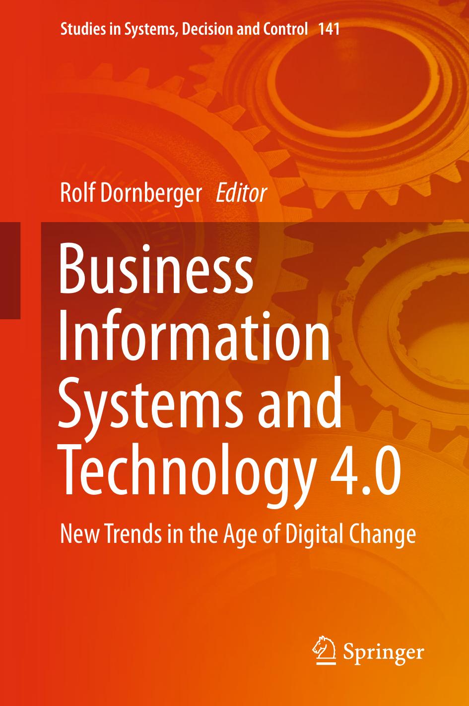 Business Information Systems and Technology 4.0: New Trends in the Age of Digital Change by Rolf Dornberger (eds.)