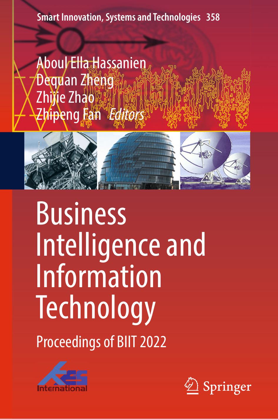 Business Intelligence and Information Technology: Proceedings of BIIT 2022 by Aboul Ella Hassanien Dequan Zheng Zhijie Zhao Zhipeng Fan