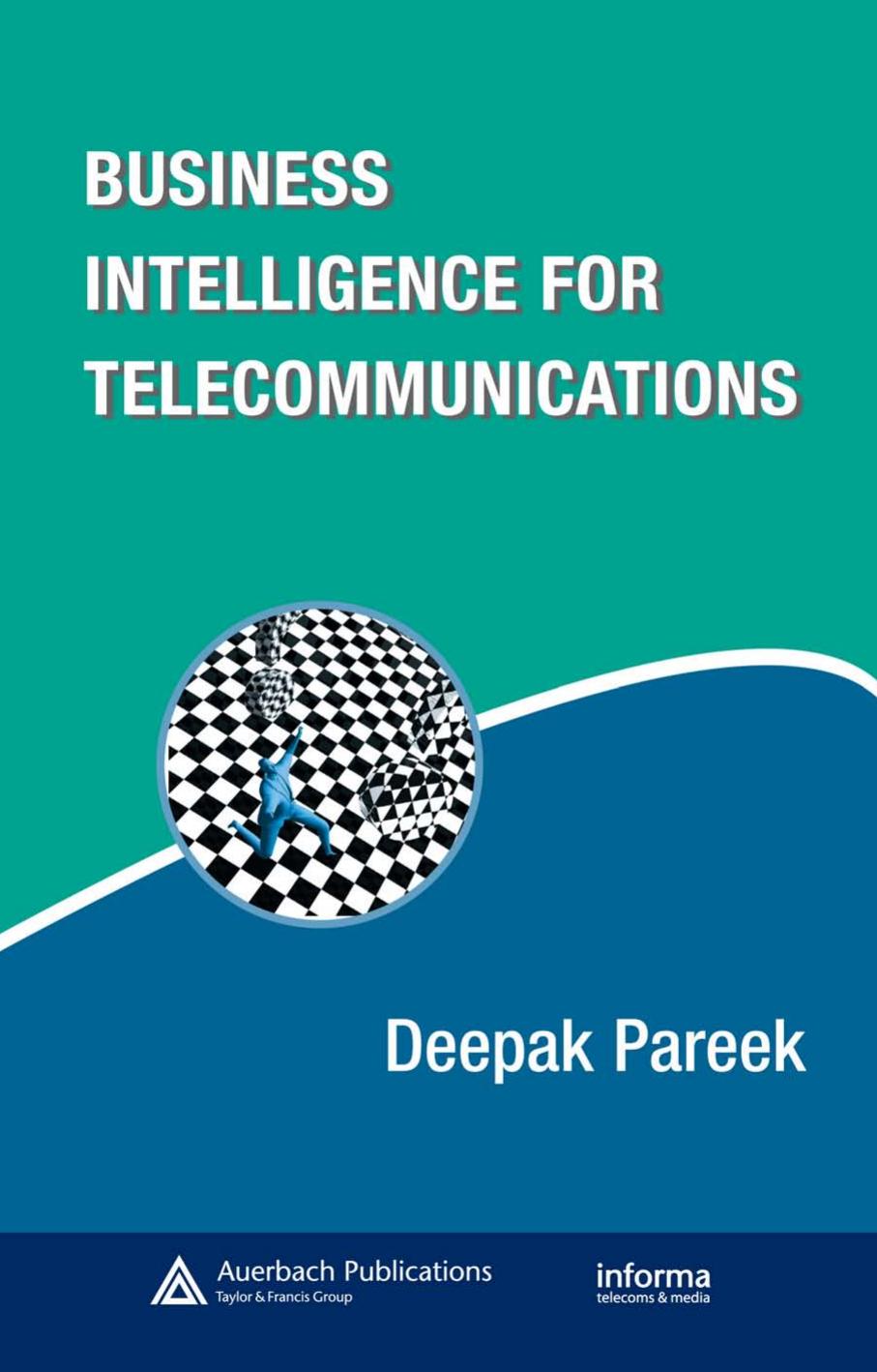 Business Intelligence for Telecommunications by Deepak Pareek