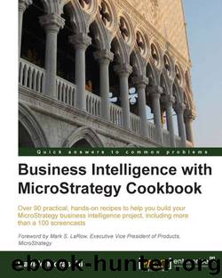 Business Intelligence with MicroStrategy Cookbook by Unknown