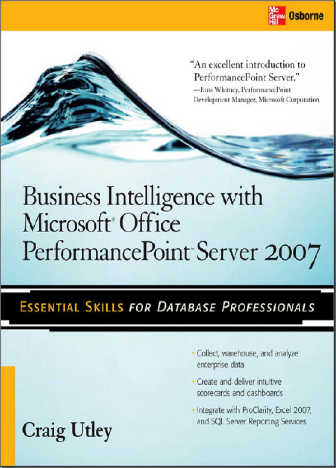 Business Intelligence with Microsoft Office PerformancePoint Server 2007 by Utley Craig