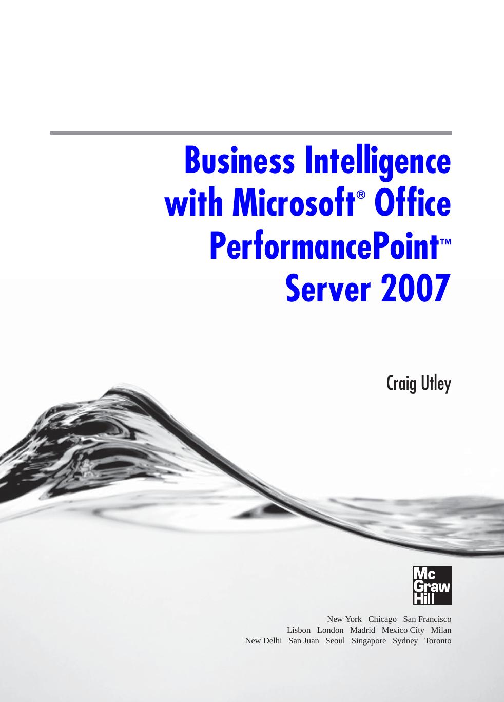 Business Intelligence with Microsoft® Office PerformancePoint Server 2007 by Craig Utley