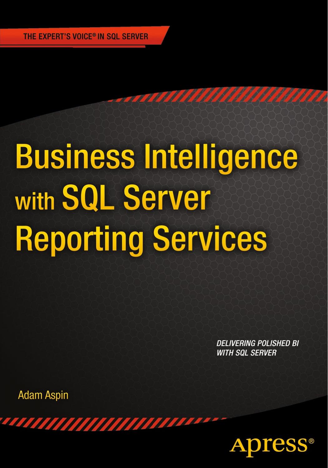 Business Intelligence with SQL Server Reporting Services by Adam Aspin (auth.)