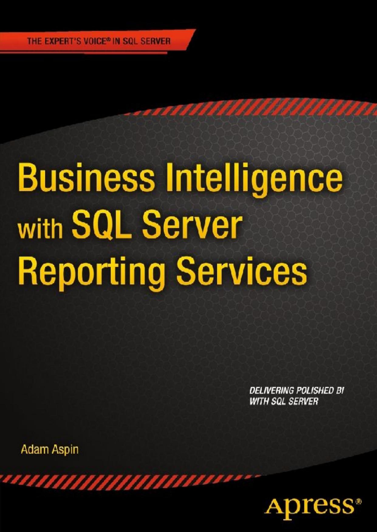 Business Intelligence with SQL Server Reporting Services by Unknow
