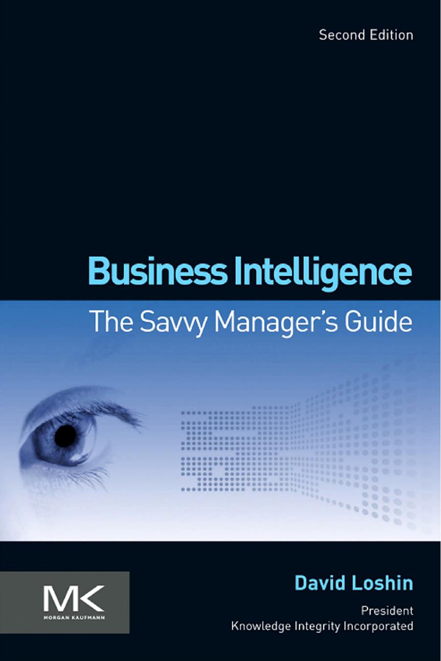 Business Intelligence: The Savvy Manager's Guide by David Loshin