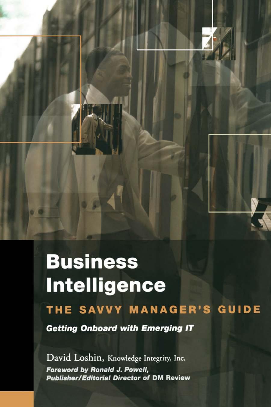 Business Intelligence: The Savvy Manager's Guide by Loshin D