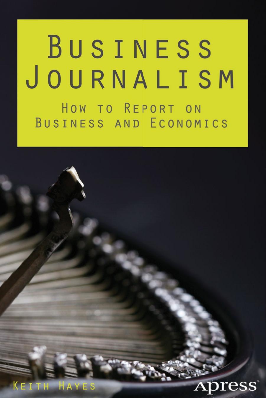 Business Journalism by How to Report on Business & Economics