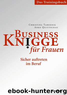 Business Knigge fuer Frauen - Das Trainingshandbuch by Christina Tabernig & Anke Quittschau