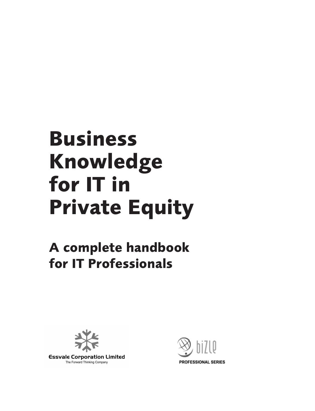 Business Knowledge for IT in Private Equity : A Complete Handbook for IT Professionals by Essvale Corporation Limited