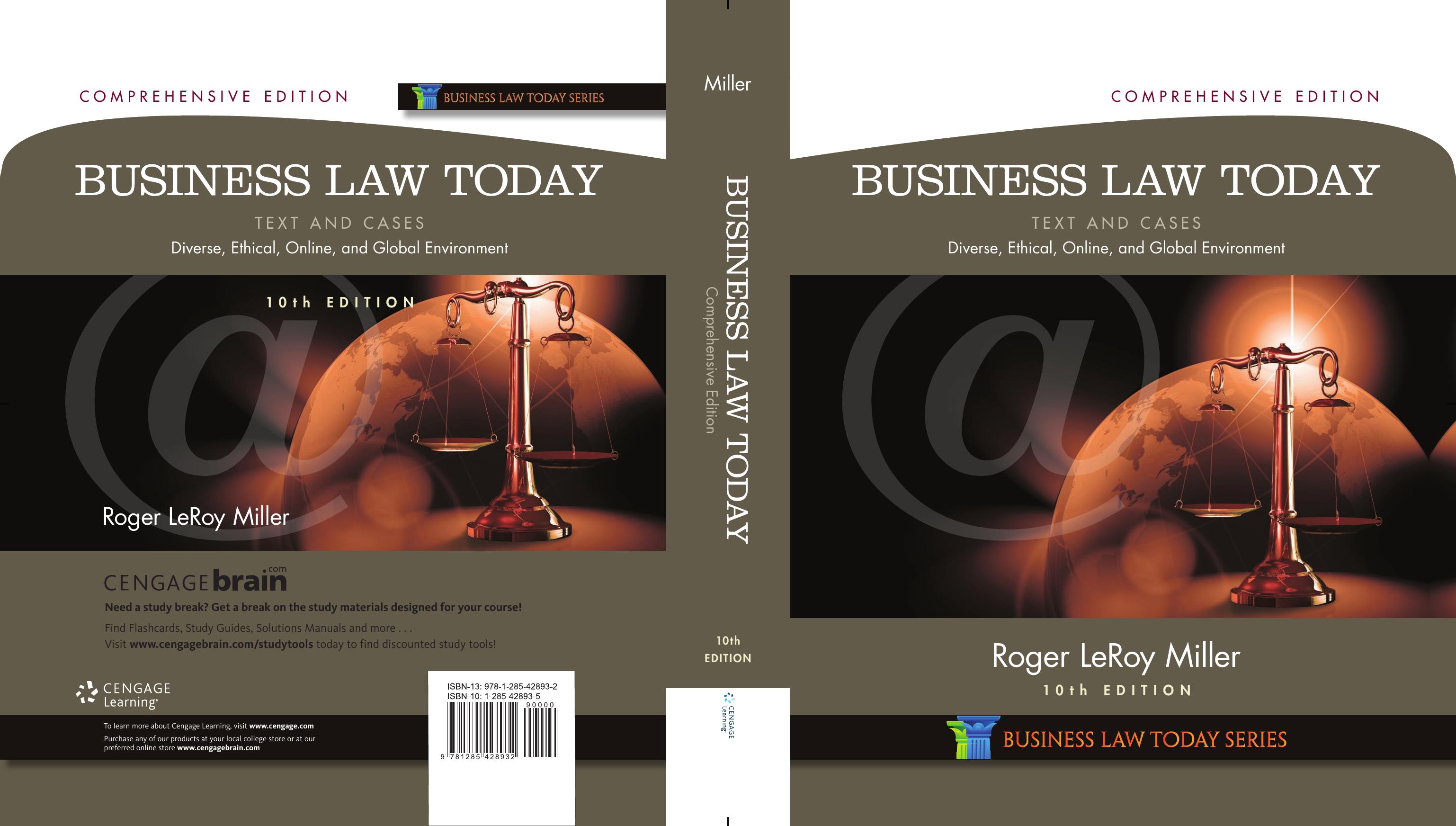 Business Law Today, Comprehensive Edition: Text and Cases: Diverse, Ethical, Online, and Global Environment, 10th Edition by Roger LeRoy Miller