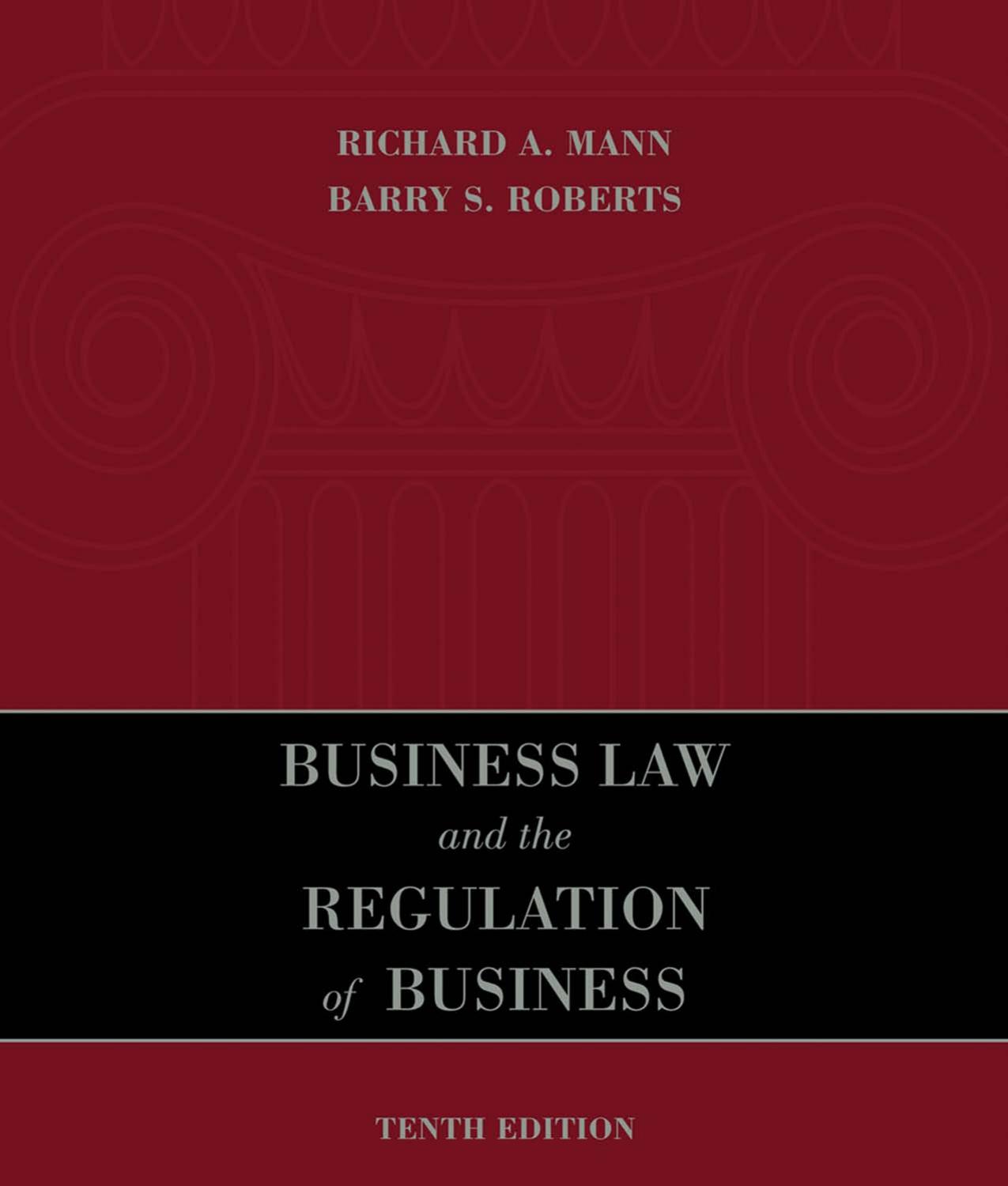 Business Law and the Regulation of Business(Repost) by Richard A. Mann